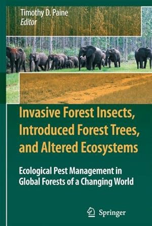 Imagen del vendedor de Invasive Forest Insects, Introduced Forest Trees, and Altered Ecosystems : Ecological Pest Management in Global Forests of a Changing World a la venta por GreatBookPrices