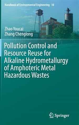 Immagine del venditore per Pollution Control and Resource Reuse for Alkaline Hydrometallurgy of Amphoteric Metal Hazardous Wastes venduto da GreatBookPrices