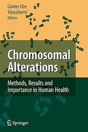 Seller image for Chromosomal Alterations : Methods, Results and Importance in Human Health for sale by GreatBookPrices