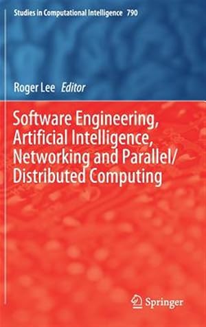 Imagen del vendedor de Software Engineering, Artificial Intelligence, Networking and Parallel/Distributed Computing a la venta por GreatBookPrices