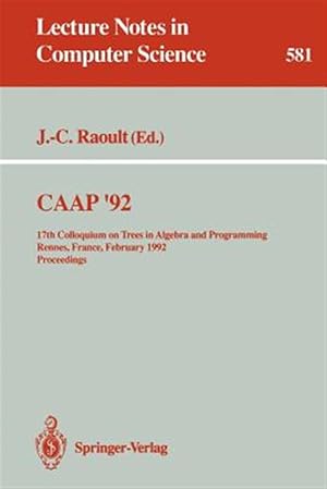 Seller image for Caap '92 : 17th Colloquium on Trees in Algebra and Programming Rennes, France, February 26-28, 1992. Proceedings for sale by GreatBookPrices