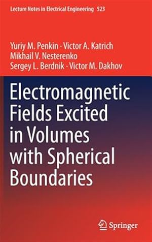 Imagen del vendedor de Electromagnetic Fields Excited in Volumes With Spherical Boundaries a la venta por GreatBookPrices