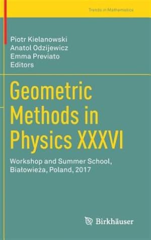 Immagine del venditore per Geometric Methods in Physics : Workshop and Summer School, Bialowieza, Poland, 2017 venduto da GreatBookPrices