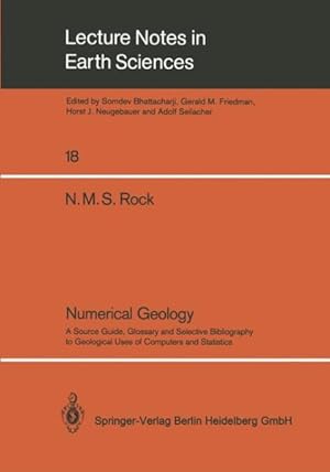 Immagine del venditore per Numerical Geology : A Source Guide, Glossary and Selective Bibliography to Geological Uses of Computers and Statistics venduto da GreatBookPrices