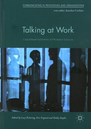 Immagine del venditore per Talking at Work : Corpus-based Explorations of Workplace Discourse venduto da GreatBookPrices