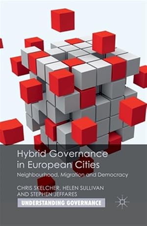 Immagine del venditore per Hybrid Governance in European Cities : Neighbourhood, Migration and Democracy venduto da GreatBookPrices