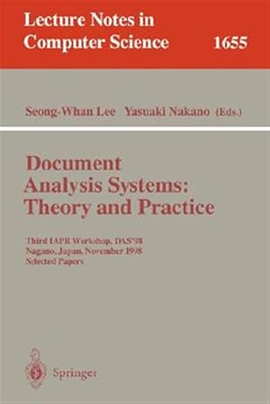 Imagen del vendedor de Document Analysis Systems: Theory and Practice : Third Iapr Workshop, Das'98, Nagano, Japan, November 4-6, 1998, Selected Papers a la venta por GreatBookPrices