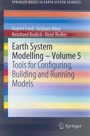 Immagine del venditore per Earth System Modelling : Tools for Configuring, Building and Running Models venduto da GreatBookPrices