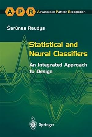 Immagine del venditore per Statistical and Neural Classifiers : An Integrated Approach to Design venduto da GreatBookPrices