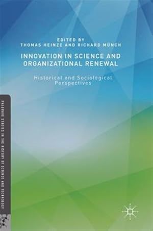 Seller image for Innovation in Science and Organizational Renewal : Historical and Sociological Perspectives for sale by GreatBookPrices