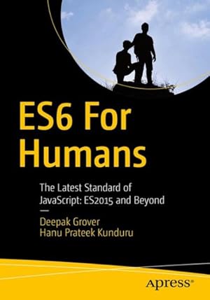 Seller image for ES6 for Humans : The Latest Standard of Javascript: ES2015 and Beyond for sale by GreatBookPrices
