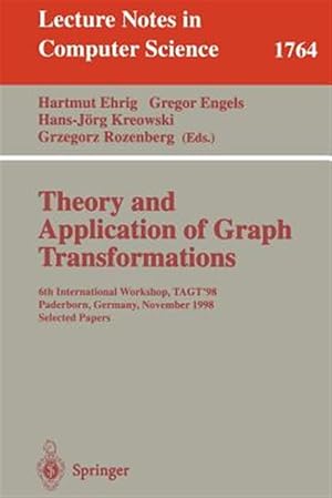 Seller image for Theory and Application of Graph Transformations : 6th International Workshop, Tagt'98 Paderborn, Germany, November 16-20, 1998 Selected Papers for sale by GreatBookPrices