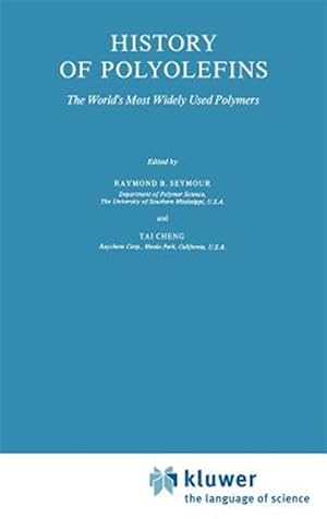 Image du vendeur pour History of Polyolefins : The World's Most Widely Used Polymers mis en vente par GreatBookPrices