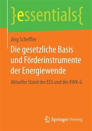 Imagen del vendedor de Die Gesetzliche Basis Und F�rderinstrumente Der Energiewende : Aktueller Stand Des Eeg Und Des Kwk-g -Language: german a la venta por GreatBookPrices