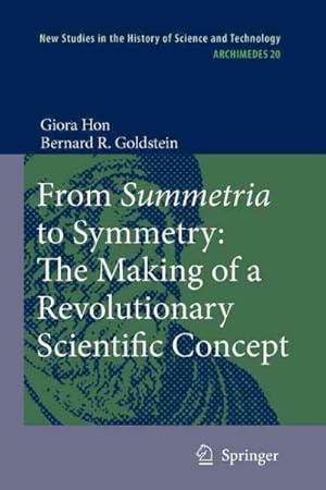 Immagine del venditore per From Summetria to Symmetry: the Making of a Revolutionary Scientific Concept venduto da GreatBookPrices