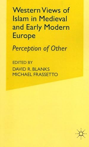 Seller image for Western Views of Islam in Medieval and Early Modern Europe : Perception of Other for sale by GreatBookPrices