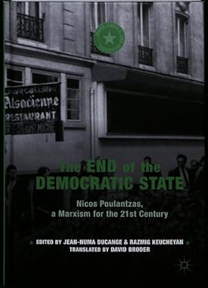 Bild des Verkufers fr End of the Democratic State : Nicos Poulantzas, a Marxism for the 21st Century zum Verkauf von GreatBookPrices
