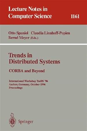 Seller image for Trends in Distributed Systems : Corba and Beyond : International Workshop Treds '96, Aachen, Germany, October 1-2, 1996 : Proceedings for sale by GreatBookPrices