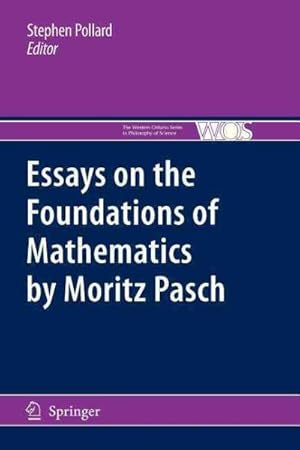 Immagine del venditore per Essays on the Foundations of Mathematics by Moritz Pasch venduto da GreatBookPrices