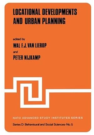 Imagen del vendedor de Locational Developments and Urban Planning. Ed by Wal F.J. Van Lierop. Proc of Inst Aug 11-22, 1980 a la venta por GreatBookPrices