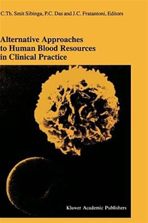 Imagen del vendedor de Alternative Approaches to Human Blood Resources in Clinical Practice : Proceedings of the Twenty-Second International Symposium on Blood Transfusion, Groningen 1997, Organized by the Ren Cross Blood Bank Noord Nederland a la venta por GreatBookPrices