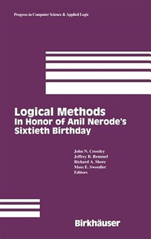 Immagine del venditore per Logical Methods : In Honor of Anil Nerode's Sixtieth Birthday venduto da GreatBookPrices