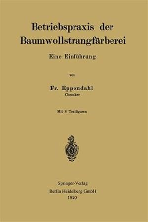 Bild des Verk�ufers f�r Betriebspraxis Der Baumwollstrangf�rberei : Eine Einf�hrung -Language: german zum Verkauf von GreatBookPrices