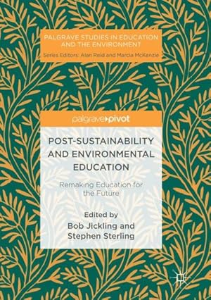 Immagine del venditore per Post-sustainability and Environmental Education : Remaking Education for the Future venduto da GreatBookPrices