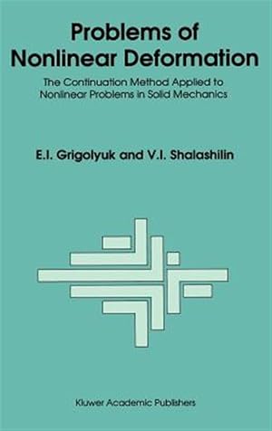 Immagine del venditore per Problems of Nonlinear Deformation : The Continuation Method Applied to Nonlinear Problems in Solid Mechanics venduto da GreatBookPrices