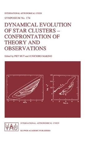 Seller image for Dynamical Evolution of Star Clusters : Confrontation of Theory and Observations : Proceedings of the 174th Symposium of the International Astronomical Union, Held in Tokyo, Japan, August 22 for sale by GreatBookPrices