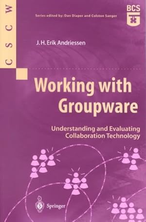 Imagen del vendedor de Working With Groupware : Understanding and Evaluating Collaboration Technology a la venta por GreatBookPrices