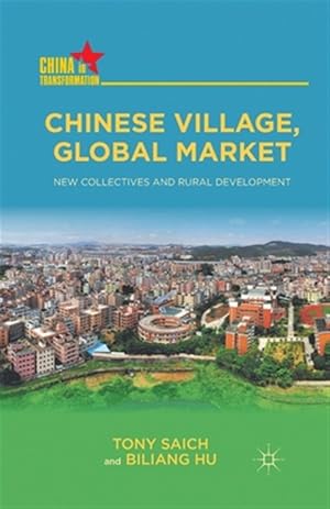 Bild des Verk�ufers f�r Chinese Village, Global Market : New Collectives and Rural Development zum Verkauf von GreatBookPrices