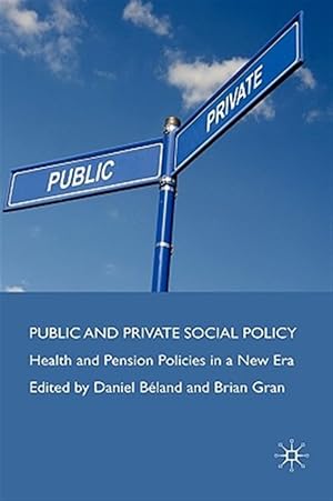 Imagen del vendedor de Public and Private Social Policy : Health and Pension Policies in a New Era a la venta por GreatBookPrices