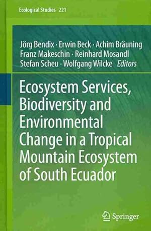 Seller image for Ecosystem Services, Biodiversity and Environmental Change in a Tropical Mountain Ecosystem of South Ecuador for sale by GreatBookPrices