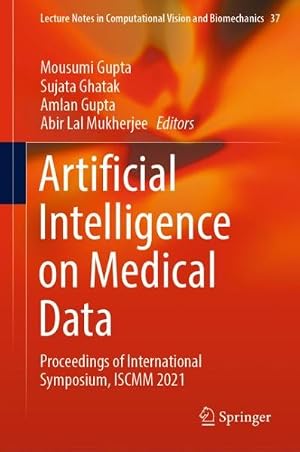 Immagine del venditore per Artificial Intelligence on Medical Data : Proceedings of International Symposium, Iscmm 2021 venduto da GreatBookPrices