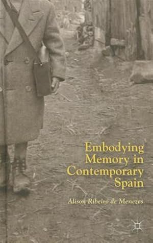 Immagine del venditore per Embodying Memory in Contemporary Spain venduto da GreatBookPrices