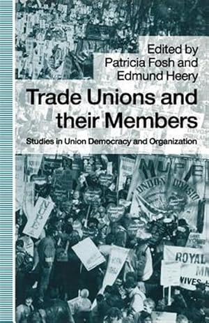 Imagen del vendedor de Trade Unions and Their Members : Studies in Union Democracy and Organization a la venta por GreatBookPrices