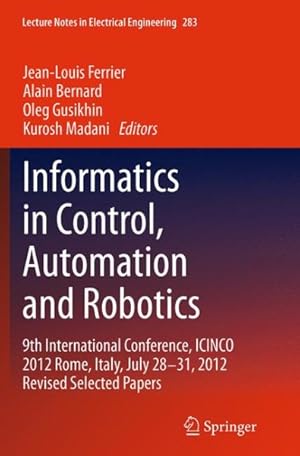 Immagine del venditore per Informatics in Control, Automation and Robotics : 9th International Conference, Selected Papers venduto da GreatBookPrices