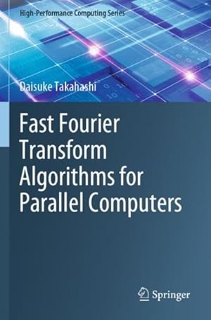 Seller image for Fast Fourier Transform Algorithms for Parallel Computers for sale by GreatBookPrices