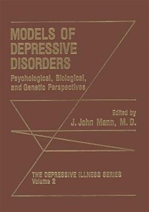 Seller image for Models of Depressive Disorders : Psychological, Biological, and Genetic Perspectives for sale by GreatBookPrices