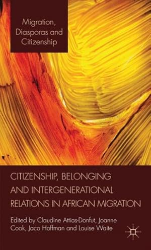 Seller image for Citizenship, Belonging and Intergenerational Relations in African Migration for sale by GreatBookPrices