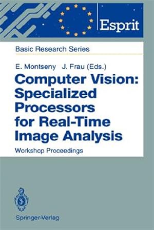 Imagen del vendedor de Computer Vision: Specialized Processors for Real-time Image Analysis : Workshop Proceedings Barcelona, Spain, September 1991 a la venta por GreatBookPrices
