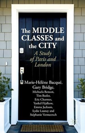 Seller image for Middle Classes and the City : A Study of Paris and London for sale by GreatBookPrices