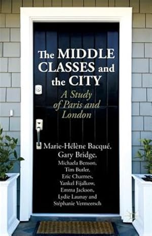 Seller image for Middle Classes and the City : A Study of Paris and London for sale by GreatBookPrices