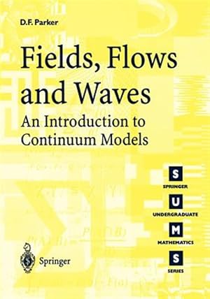 Imagen del vendedor de Fields, Flows and Waves : An Introduction to Continuum Models a la venta por GreatBookPrices