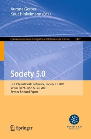 Imagen del vendedor de Society 5.0 : First International Conference, Society 5.0 2021, Virtual Event, June 22-24, 2021, Revised Selected Papers a la venta por GreatBookPrices
