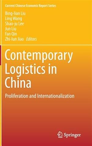 Immagine del venditore per Contemporary Logistics in China : Proliferation and Internationalization venduto da GreatBookPrices