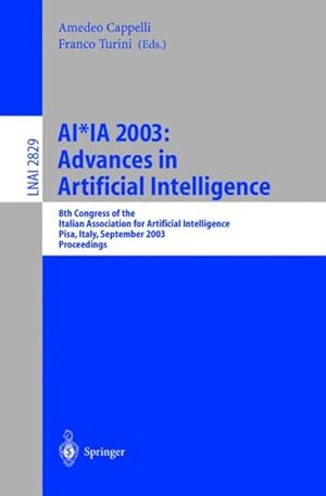 Immagine del venditore per AI*IA 2003 : Advances in Artificial Intelligence : 8th Congress of the Italian Association for Artificial Intelligence, Pisa, Italy, September, 2003 : Proceedings venduto da GreatBookPrices