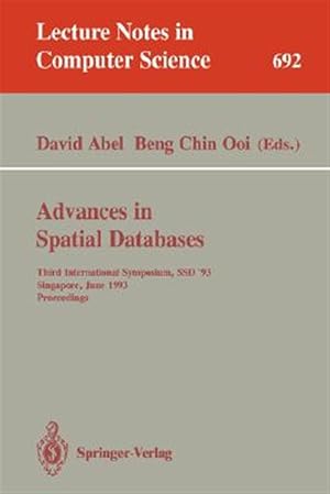 Image du vendeur pour Advances in Spatial Databases : Third International Symposium, Ssd '93, Singapore, June 23-25, 1993. Proceedings mis en vente par GreatBookPrices