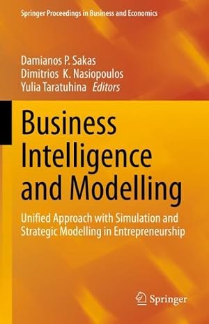 Imagen del vendedor de Business Intelligence and Modelling : Unified Approach with Simulation and Strategic Modelling in Entrepreneurship a la venta por GreatBookPrices